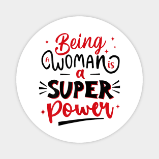 Being Women Is A Super Power Magnet